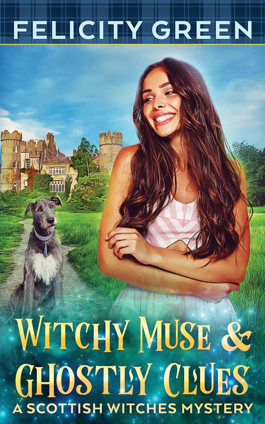 Witchy Muse and Ghostly Clues: A Scottish Witches Mystery: 6