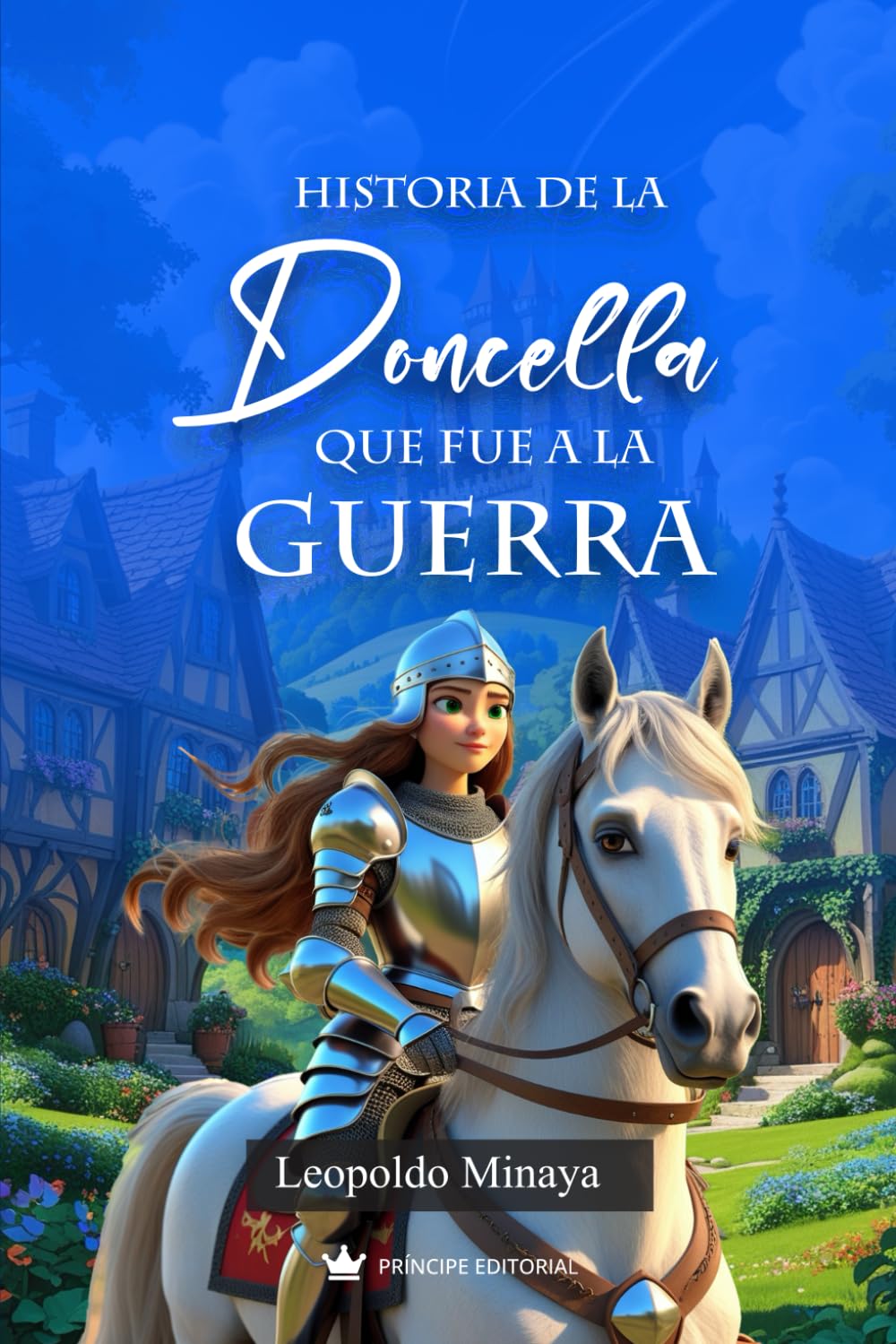 Historia de la doncella que fue a la guerra (Spanish Edition)