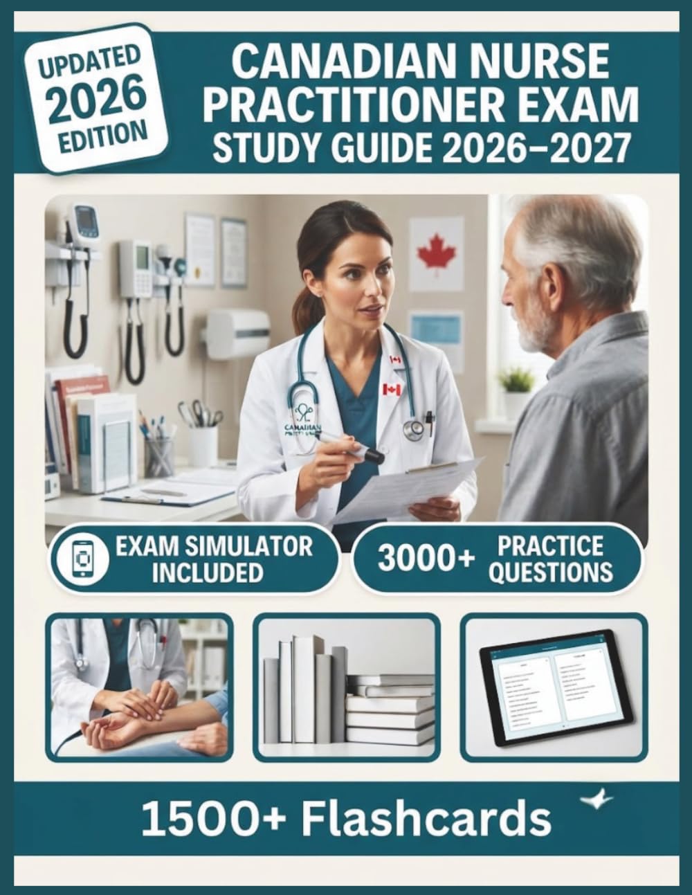 CANADIAN NURSE PRACTITIONER EXAM STUDY GUIDE 2026–2027: 3,000+ Practice Questions, 9 Full-Length Tests, Digital Flashcards & Advanced Exam Simulators To Pass with Confidence
