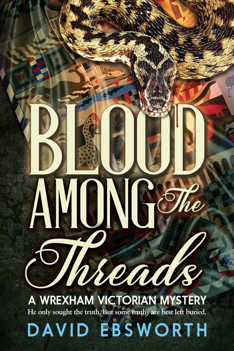 Blood Among The Threads by David Ebsworth - 9781800422612