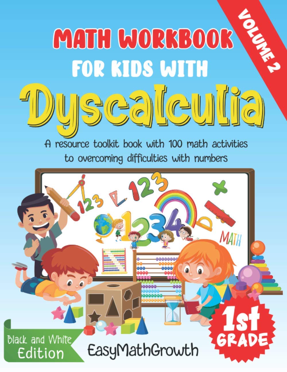 Math Workbook For Kids With Dyscalculia. A resource toolkit book with 100 math activities to overcoming difficulties with numbers. Volume 2. Black &