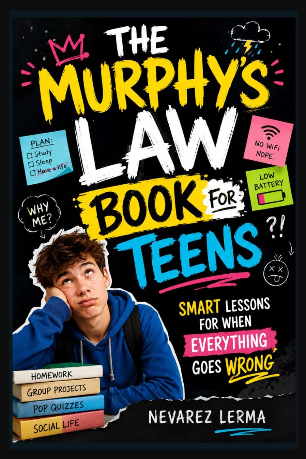THE MURPHY’S LAW BOOK FOR TEENS: Smart Lessons for When Everything Goes Wrong
