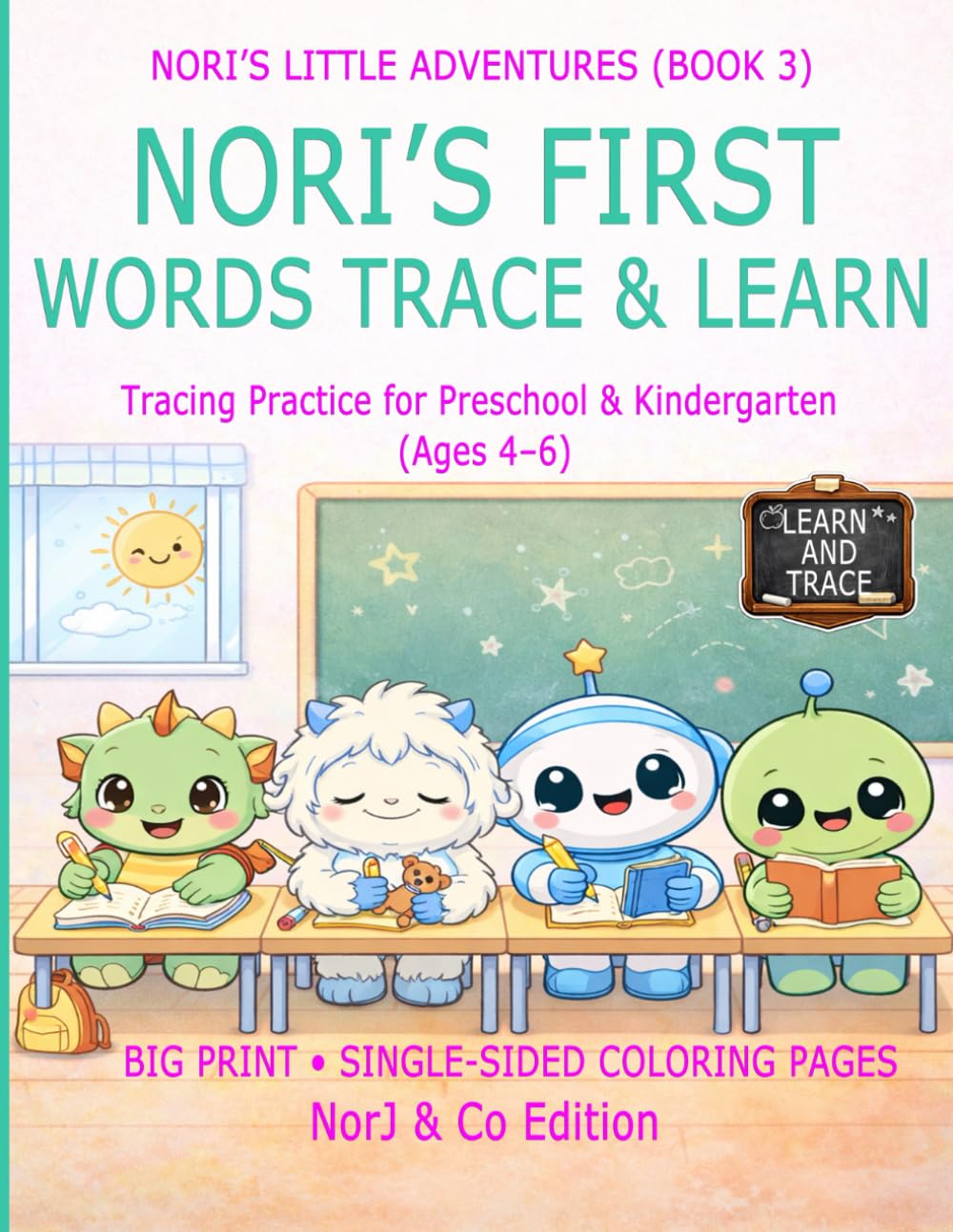 NORI’S FIRST WORDS TRACE & LEARN: Tracing Practice for Preschool & Kindergarten (Ages 4–6) (Nori’s Little Adventures)