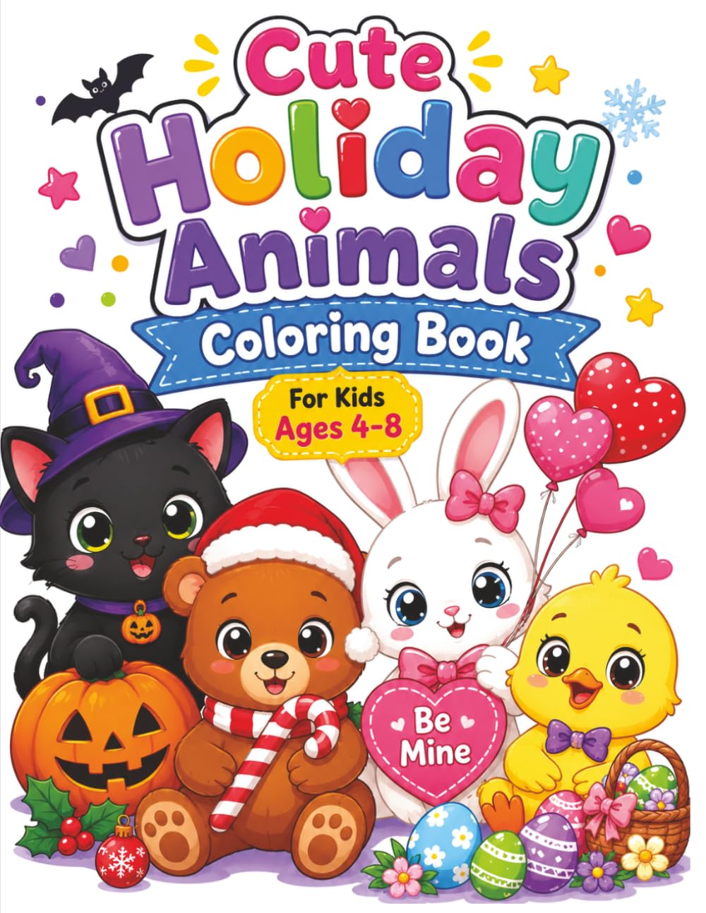 Cute Holiday Animals Coloring Book for Kids Ages 4–8: Fun Festive Coloring Pages Featuring Christmas, Halloween, Easter, Thanksgiving & Adorable ... Activity Book for Boys & Girls Ages 4–8