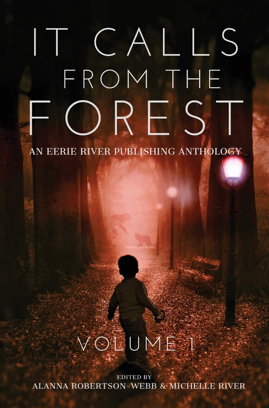 Buy It Calls From The Forest: An Anthology of Terrifying Tales from the Woods Volume 1 — BookShops.in