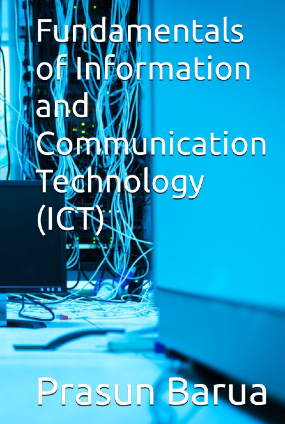 Fundamentals of Information and Communication Technology (ICT)