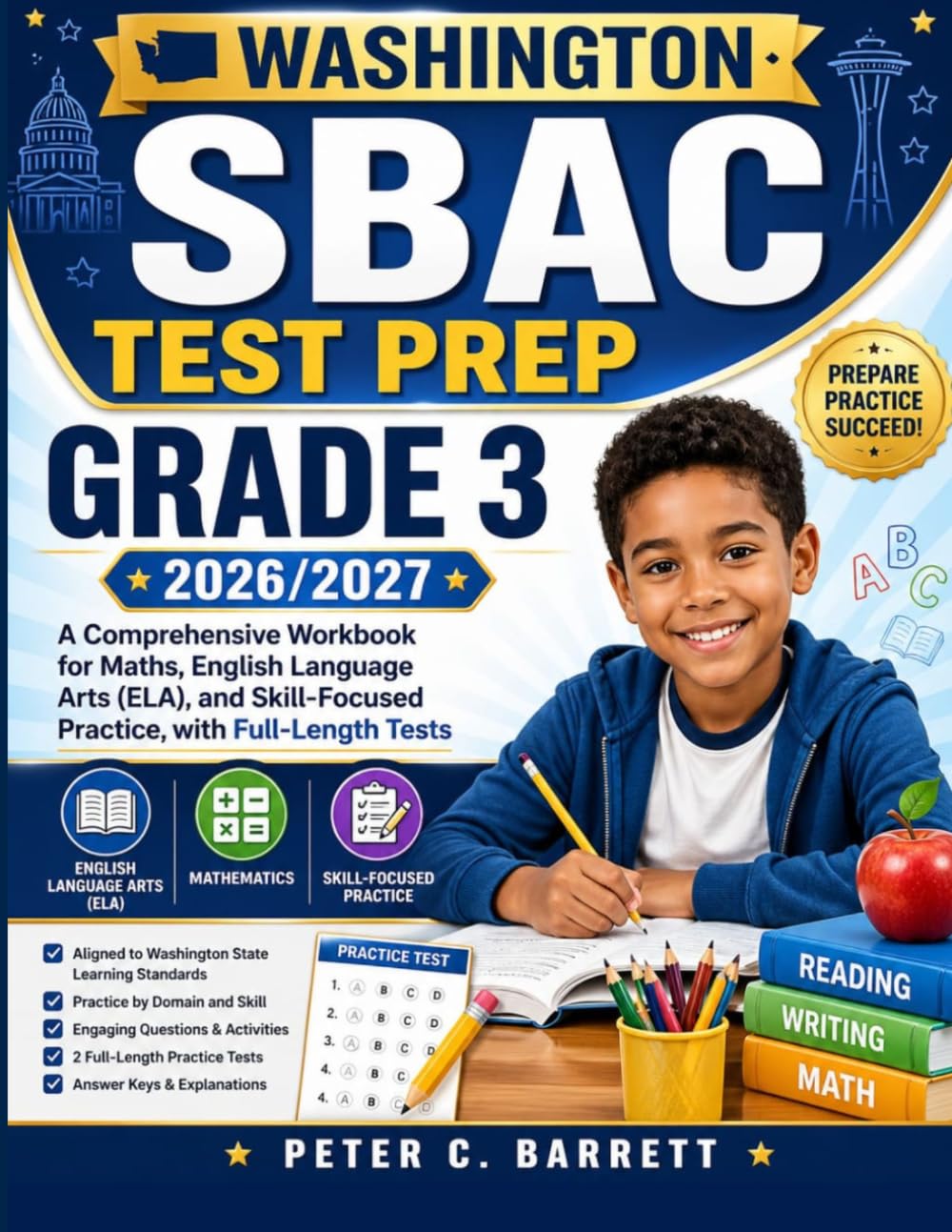 Washington SBAC Test Prep Grade 3 2026/2027: À Comprehensive Workbook for Maths, English Language Arts Literacy (ELA), and Skill-Focused Practice, With Full-Length Tests.