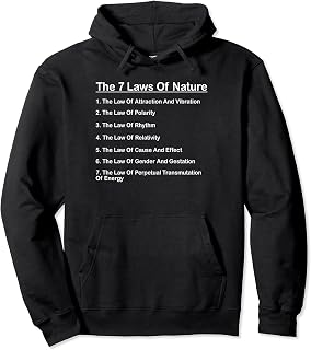7 Laws Of Nature Natural Laws Of The Universe Pullover Hoodie