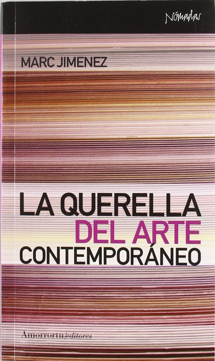 La Querella Del Arte Contemporáneo - 1ª Edición (Nómadas)