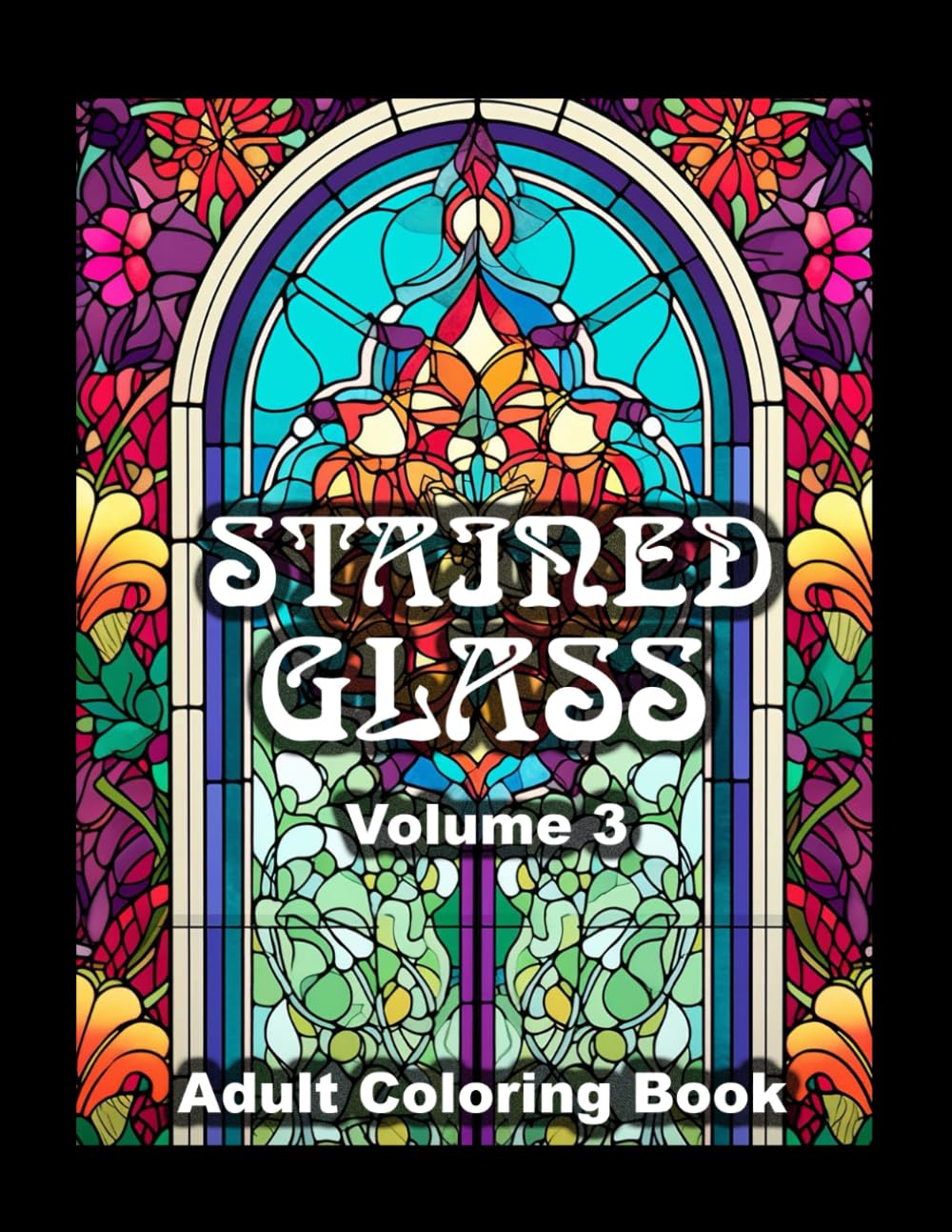 STAINED-GLASS ADULTS' COLORING BOOK: VOLUME 3