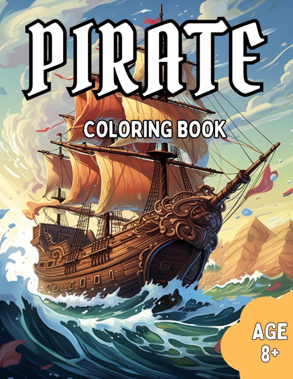 Pirate Coloring Book: Adventurous Pirate Coloring Book for Kids and Adults - Pirates, Ships and more!