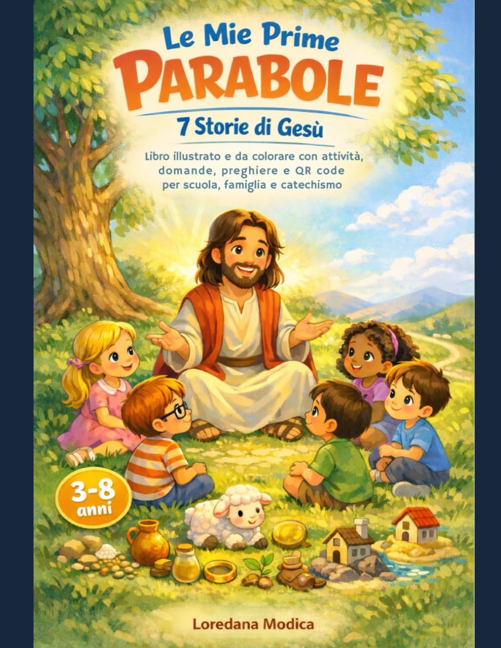 Le Mie Prime Parabole – 7 Storie di Gesù: Libro illustrato e da colorare con attività, domande, preghiere e QR code per scuola, famiglia e catechismo