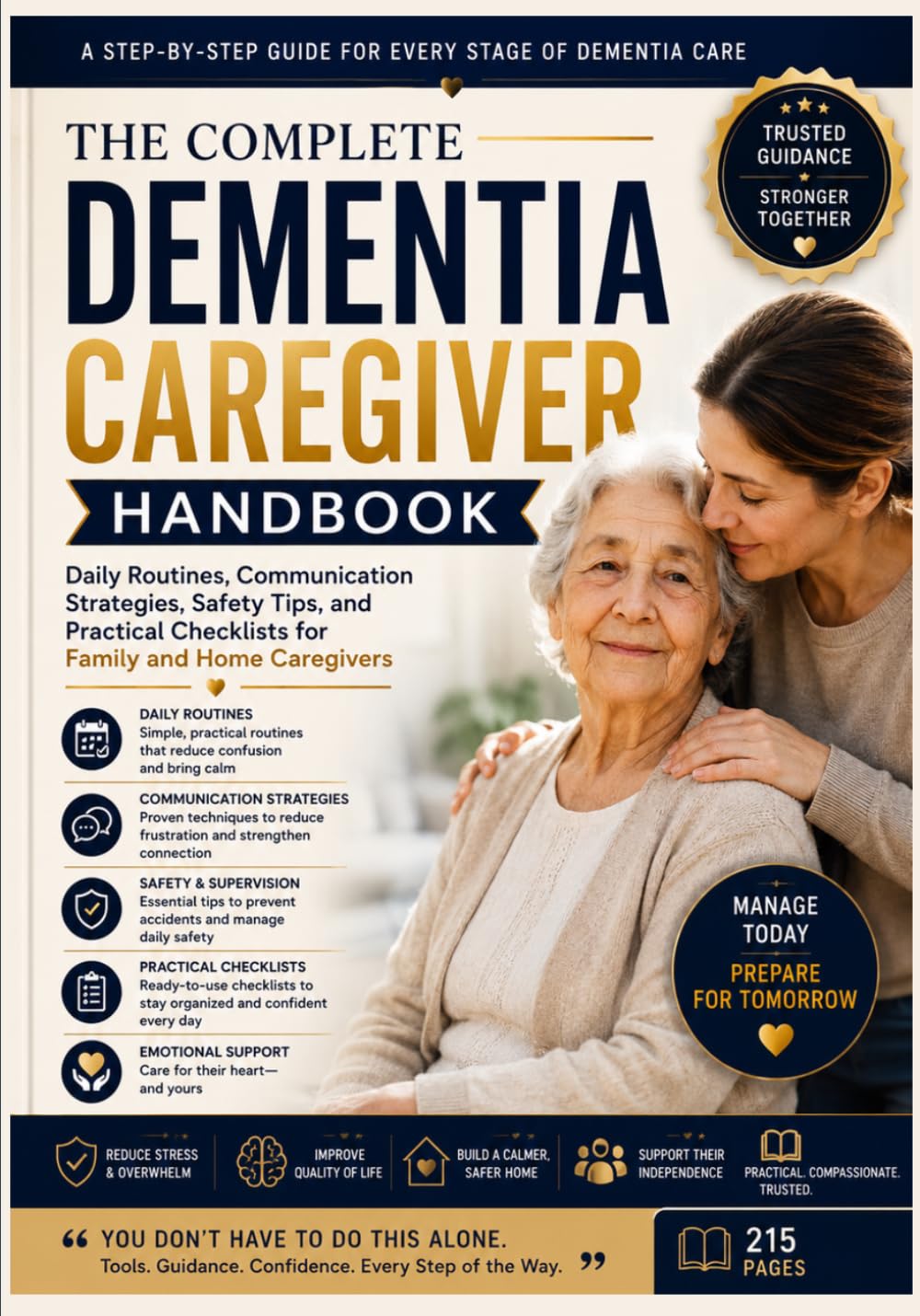 The Complete Dementia Caregiver Handbook: Daily Routines, Communication Strategies, Safety Tips, and Practical Checklists for Family and Home Caregivers