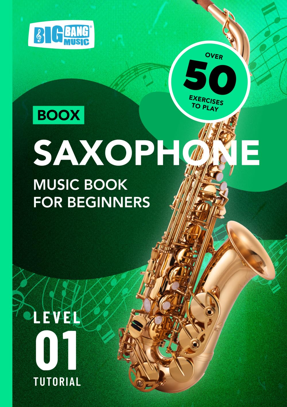 Saxophone Music Book For Beginners: Boox Level 1 Tutorial (Boox: Saxophone)