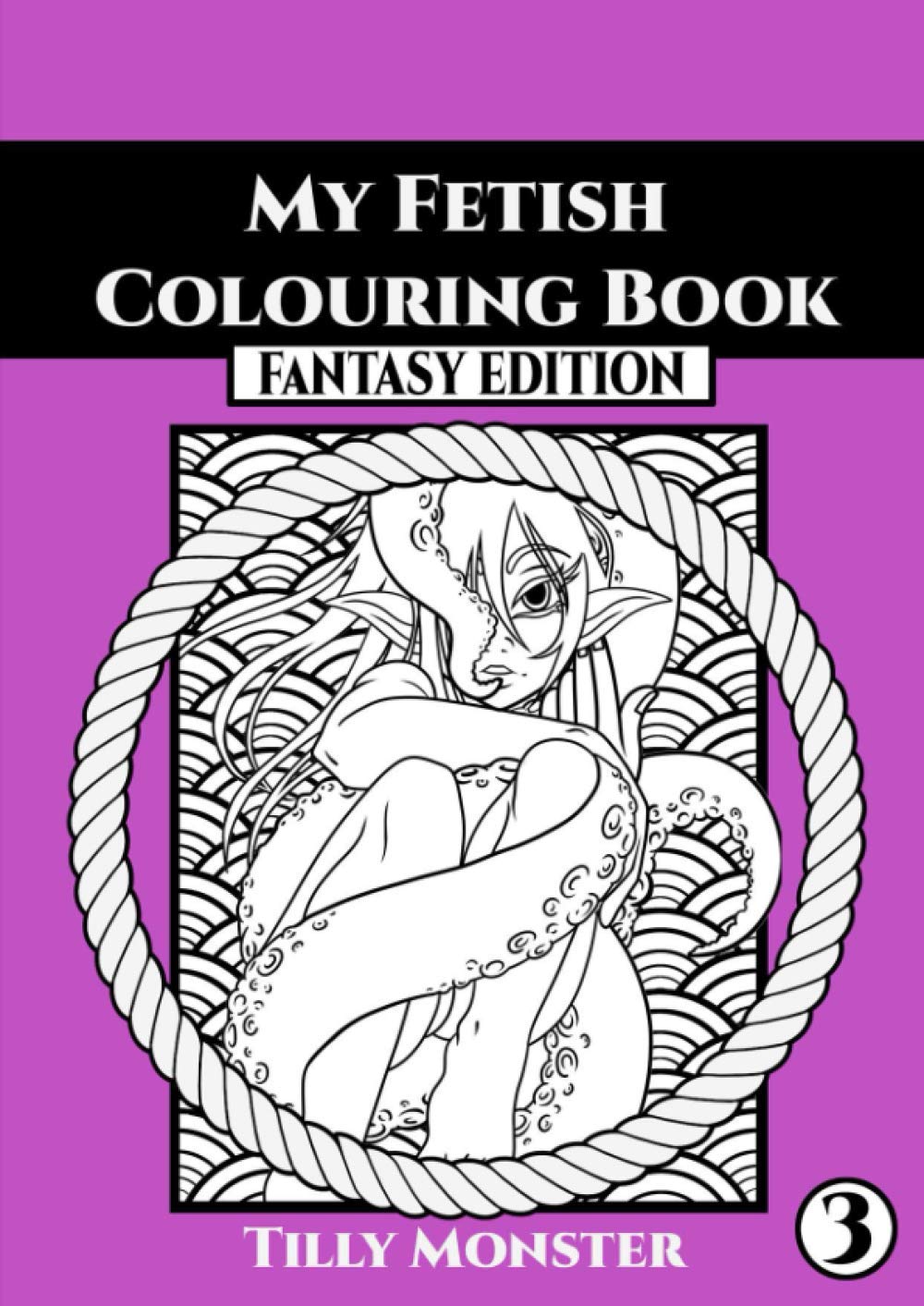 My Fetish Colouring Book- Fantasy Edition