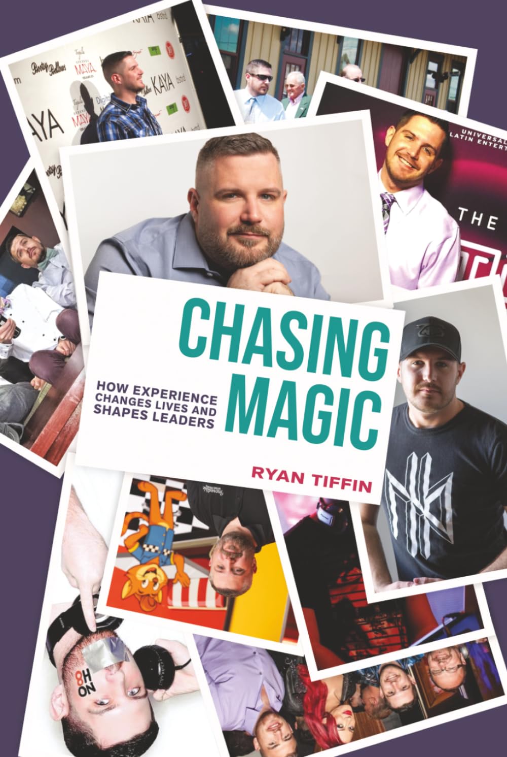 Chasing Magic: How Experience Changes Lives and Shapes Leaders