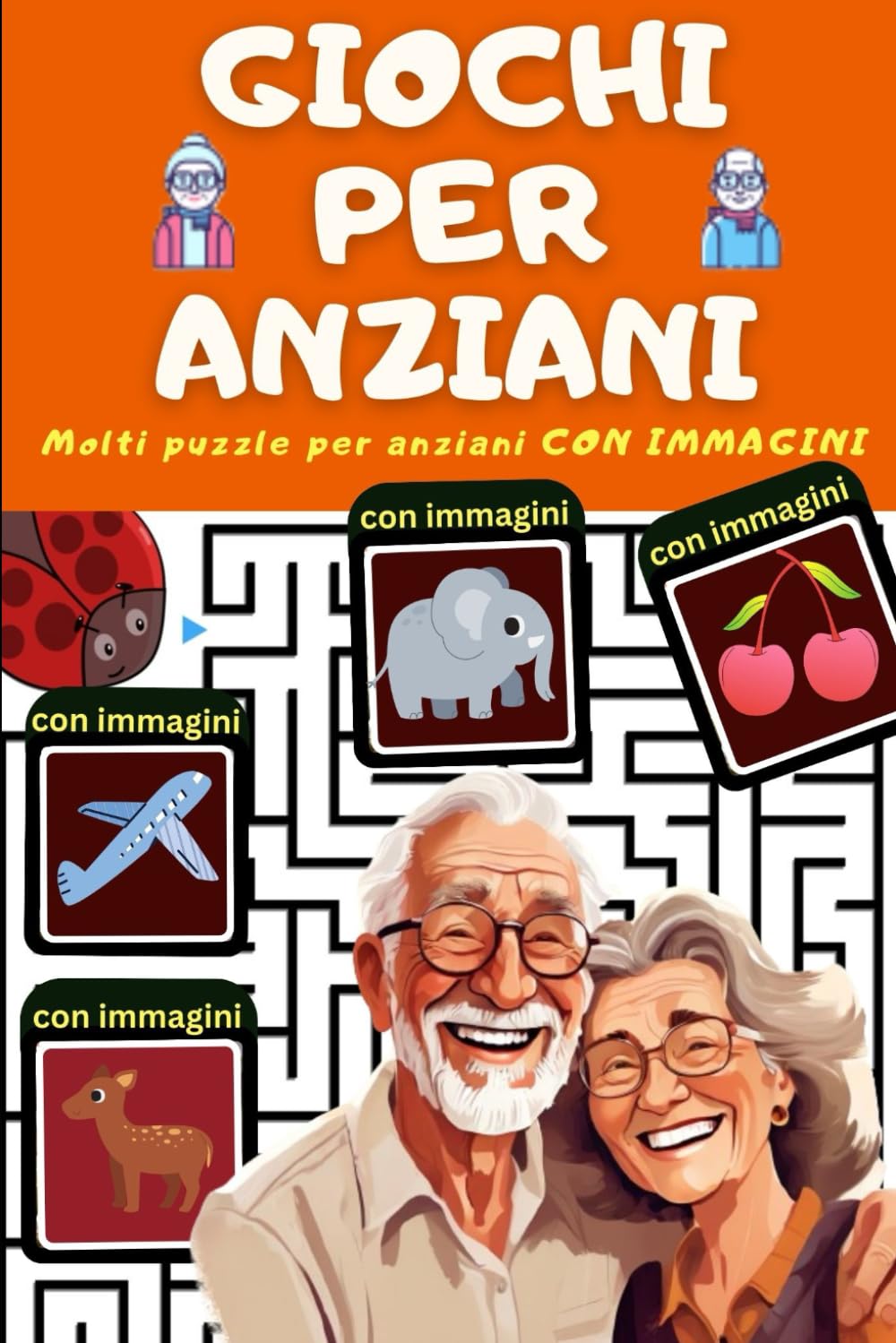 Giochi per Anziani con Demenza Senile con Immagini - e Stimolazione Cognitiva con fantastici Giochi per Malati di Alzheimer: Libro di Attività per ... Giochi di Memoria per Anziani Intelligeni