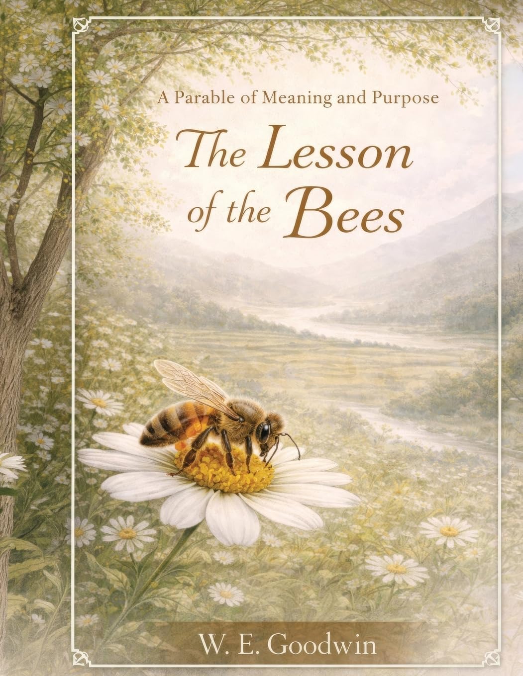 The Lesson Of The Bees: A Parable Of Meaning And Purpose