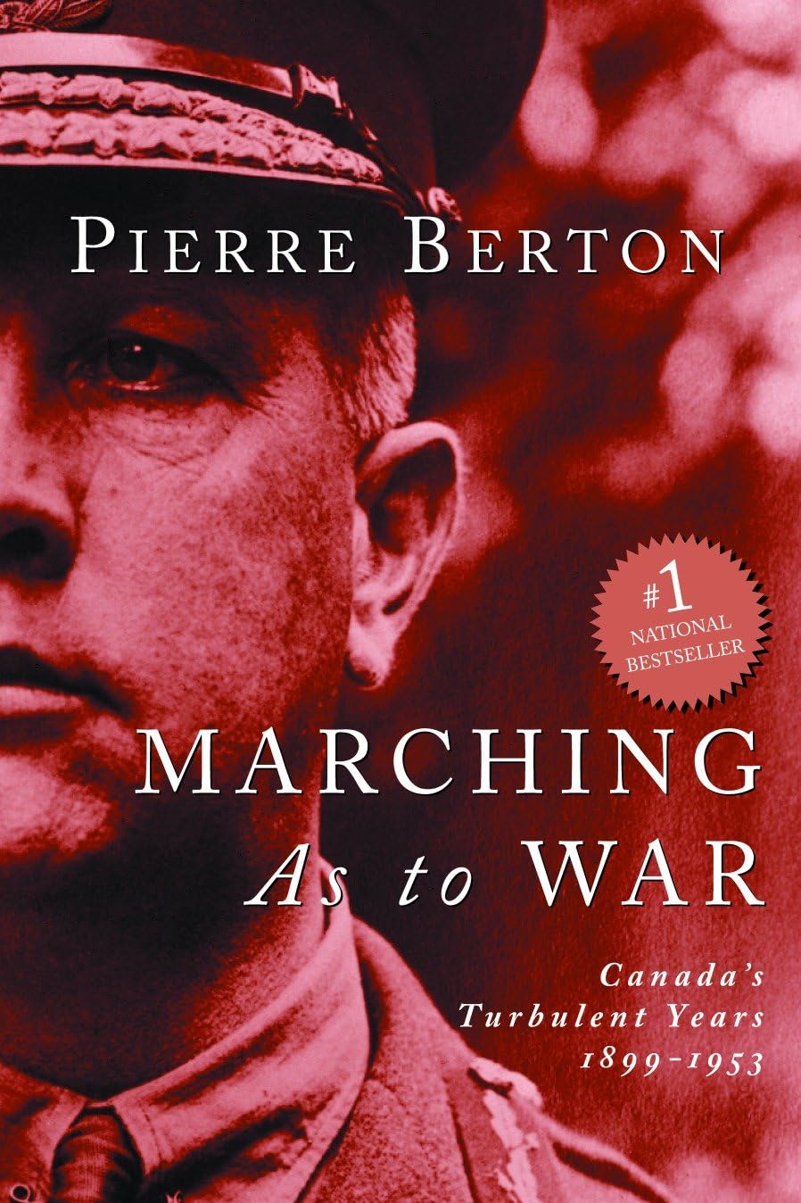 Marching As to War: Canada's Turbulent Years, 1899-1953