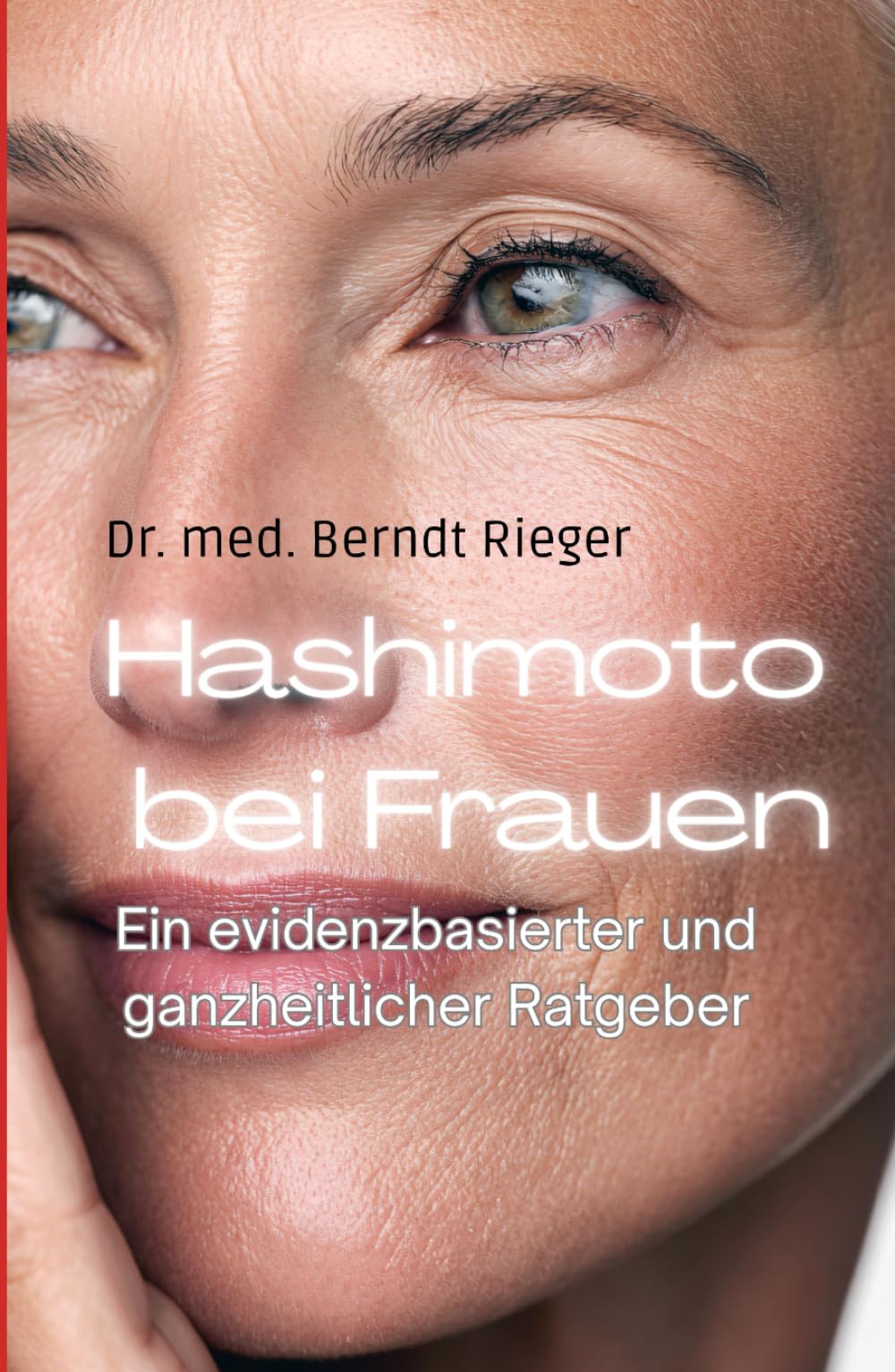Hashimoto bei Frauen: Ein evidenzbasierter und ganzheitlicher Patientenratgeber