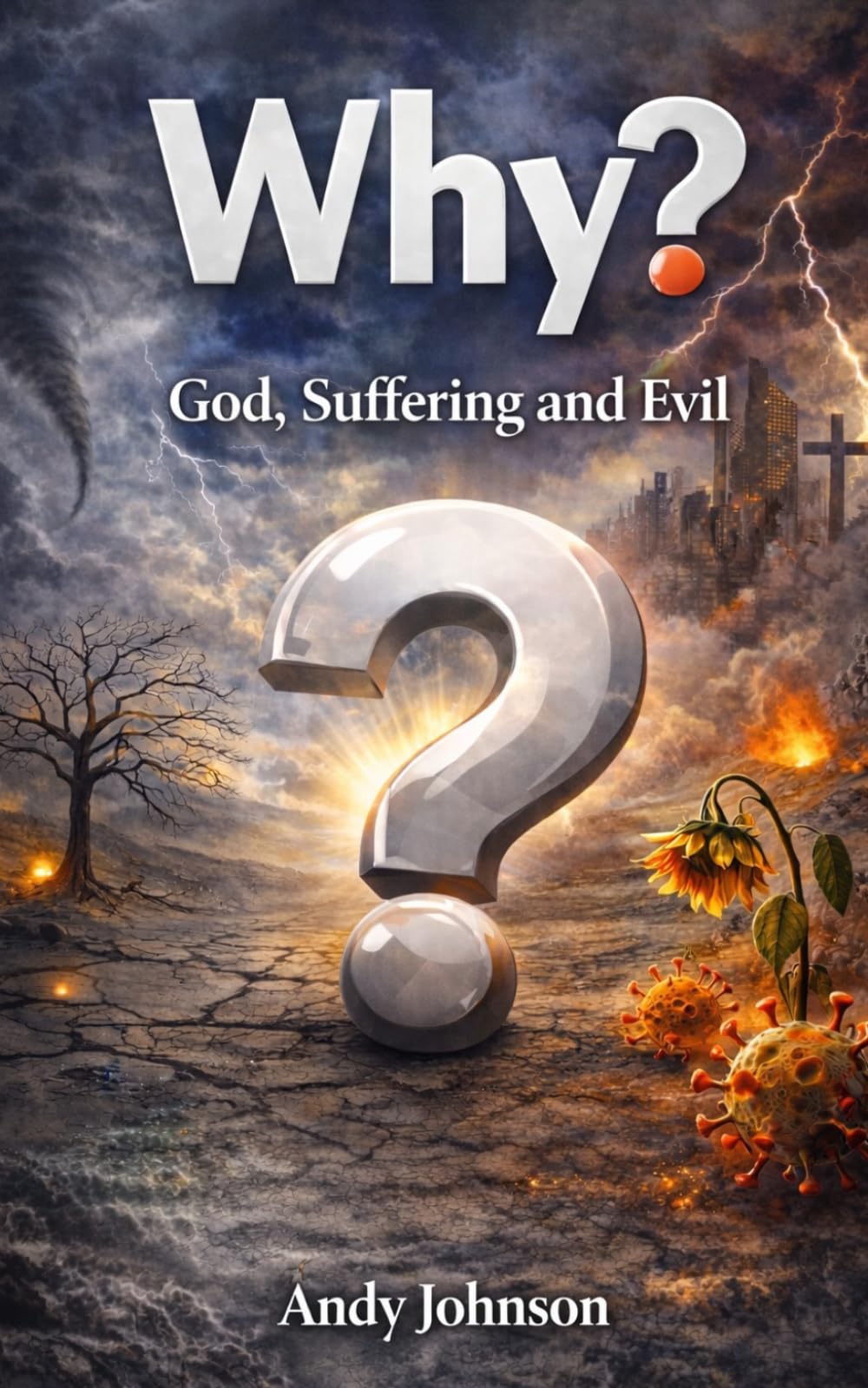 Why?: God, Suffering and Evil (Growth Group Resources)