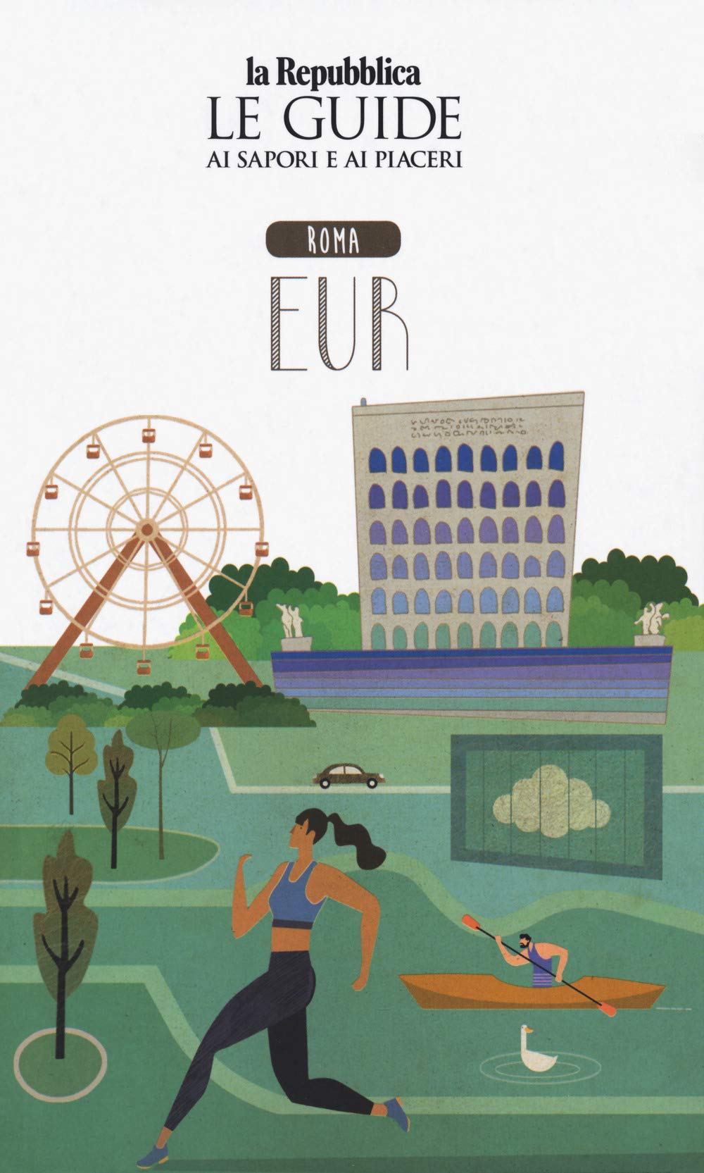 Roma Eur. Quartiere Italia. Le Guide Ai Sapori E Ai Piaceri - 4