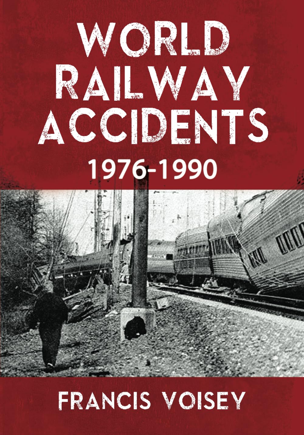 WORLD RAILWAY ACCIDENTS 1976-1990