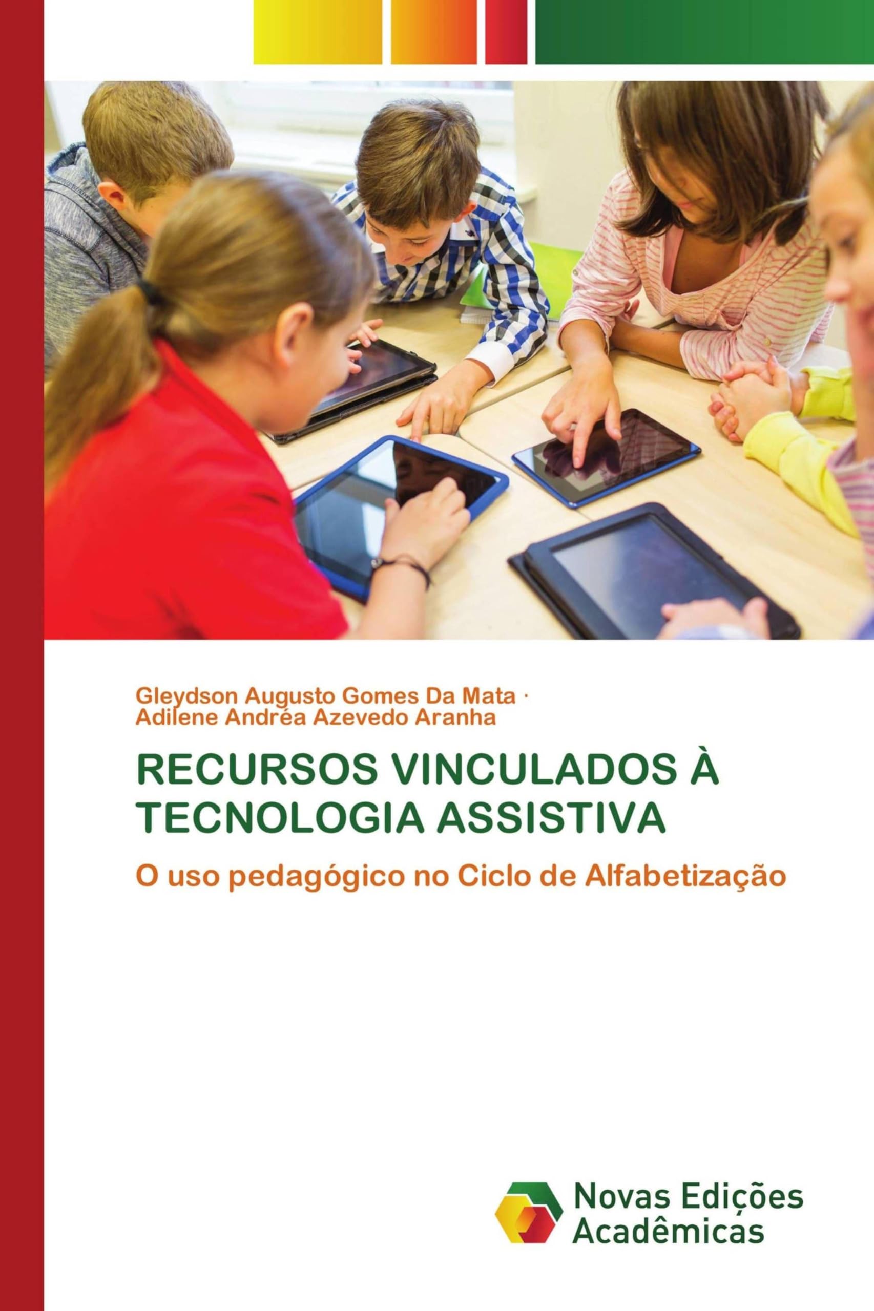Recursos Vinculados À Tecnologia Assistiva: O uso pedagógico no Ciclo de Alfabetização