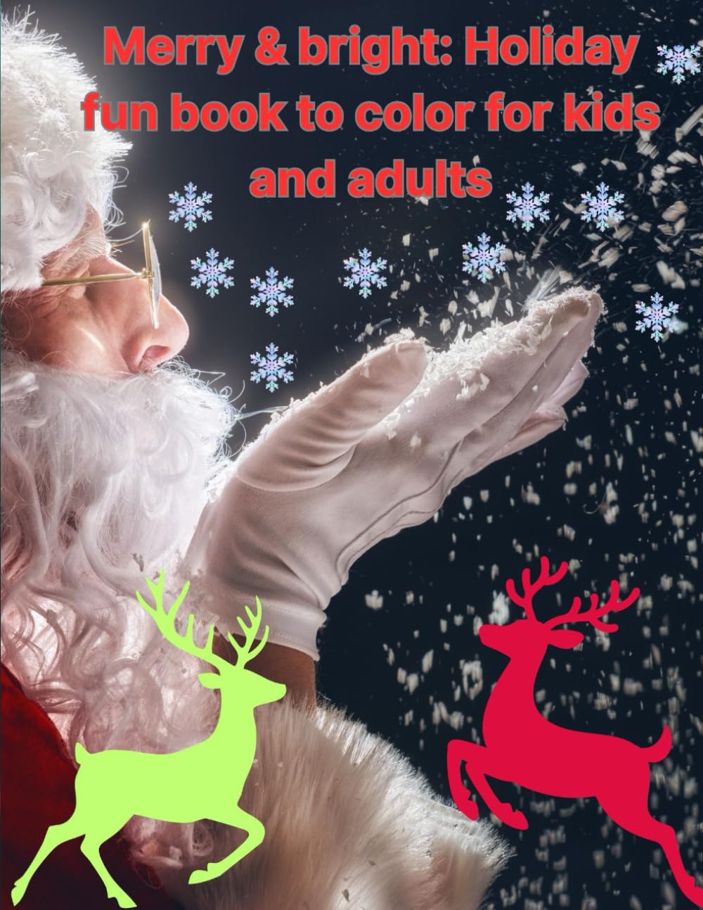 Merry & bright: Holiday fun book to color for kids & adults
