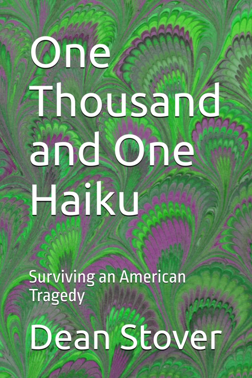 One Thousand and One Haiku: Surviving an American Tragedy