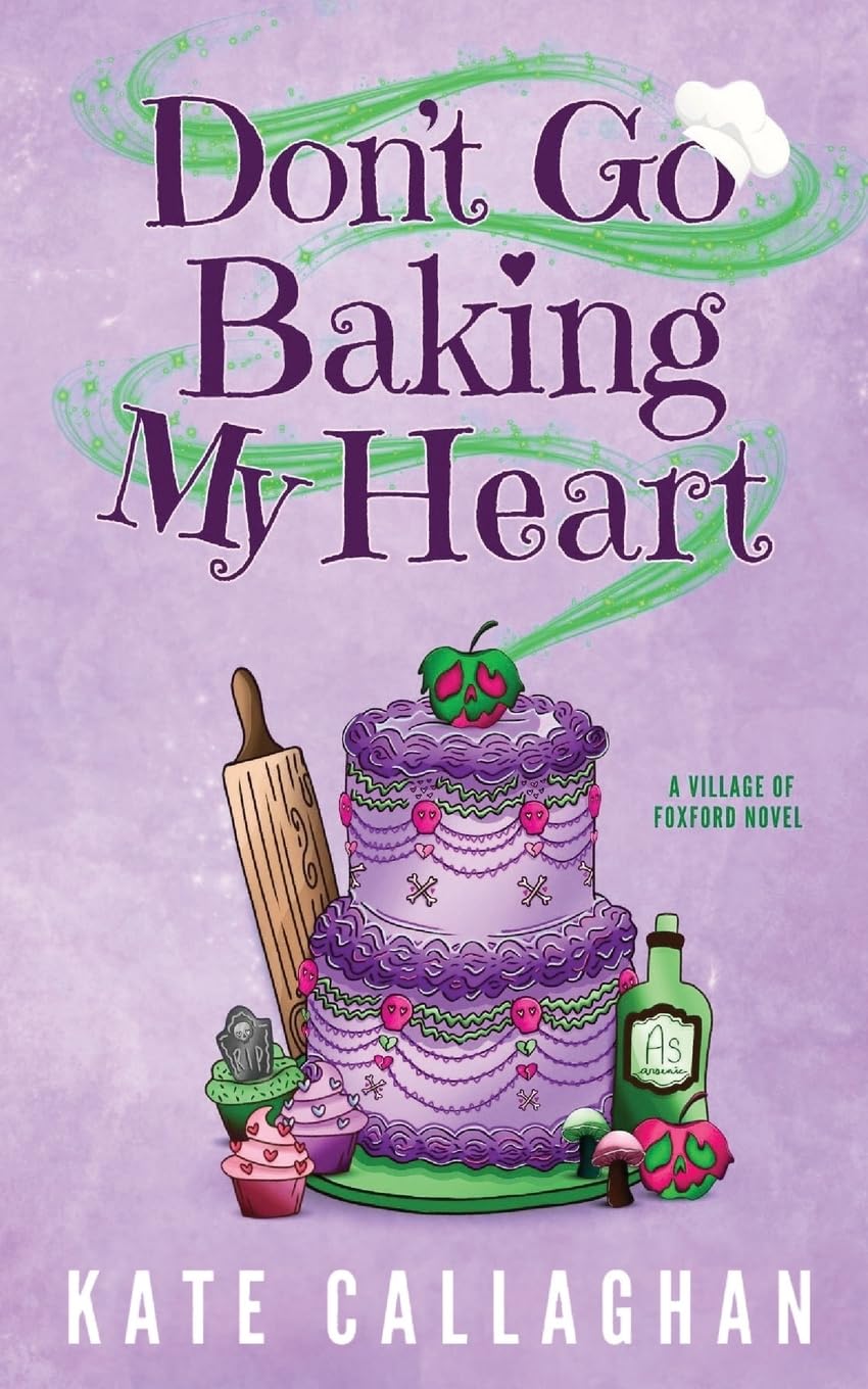Don't Go Baking My Heart: A Cosy Paranormal Grim Reaper & Baker Love Story: 2 (Village of Foxford)