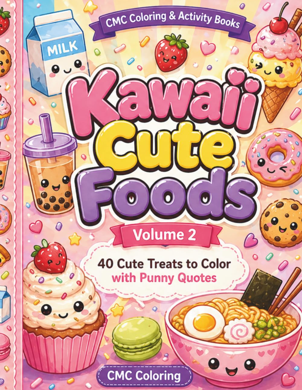 Kawaii Cute Foods: 40 Cute Treats to Color with Punny Quotes