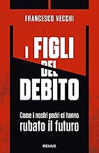I figli del debito Come i nostri padri ci hanno rubato il futuro