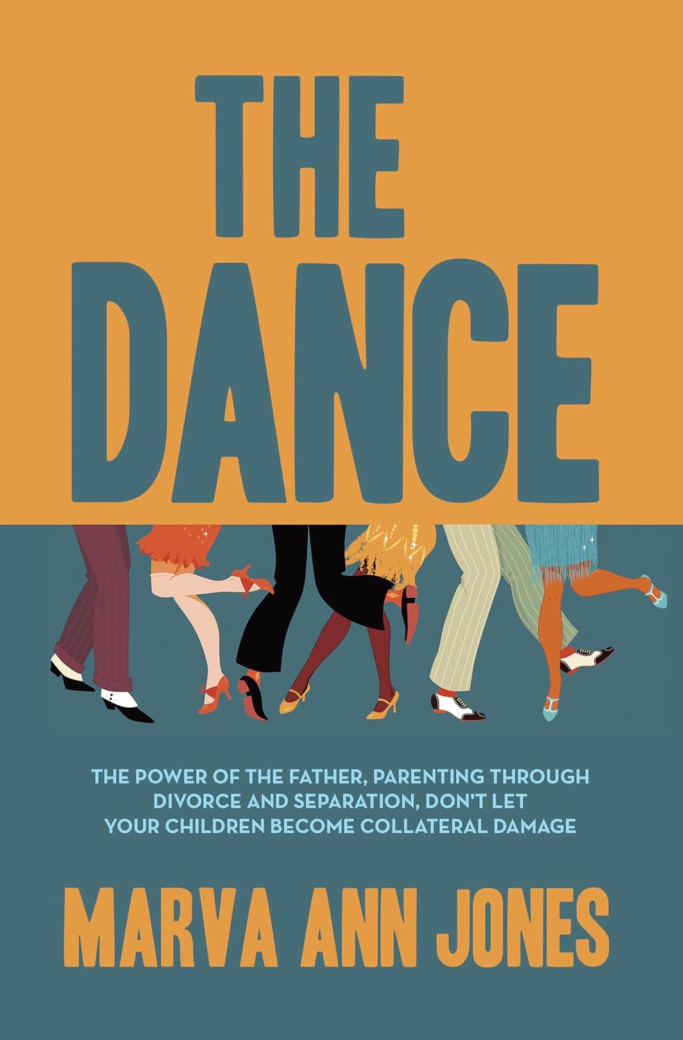 The Dance: The Power of the Father, Parenting Through Divorce and Separation, Don't Let Your Children Become Collateral Damage      Kindle Edition