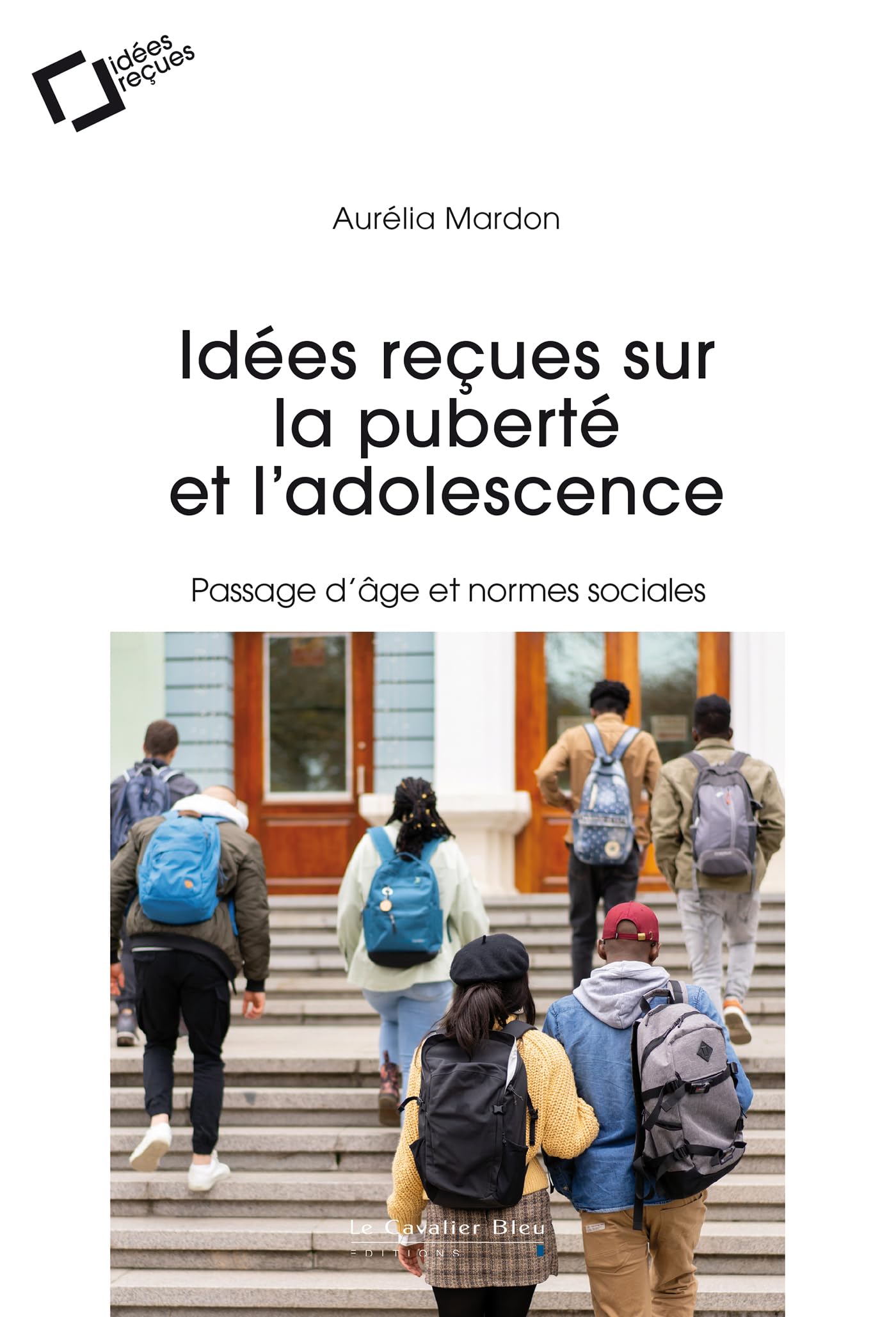 Idées reçues sur la puberté et l'adolescence: Passage d'âge et normes sociales