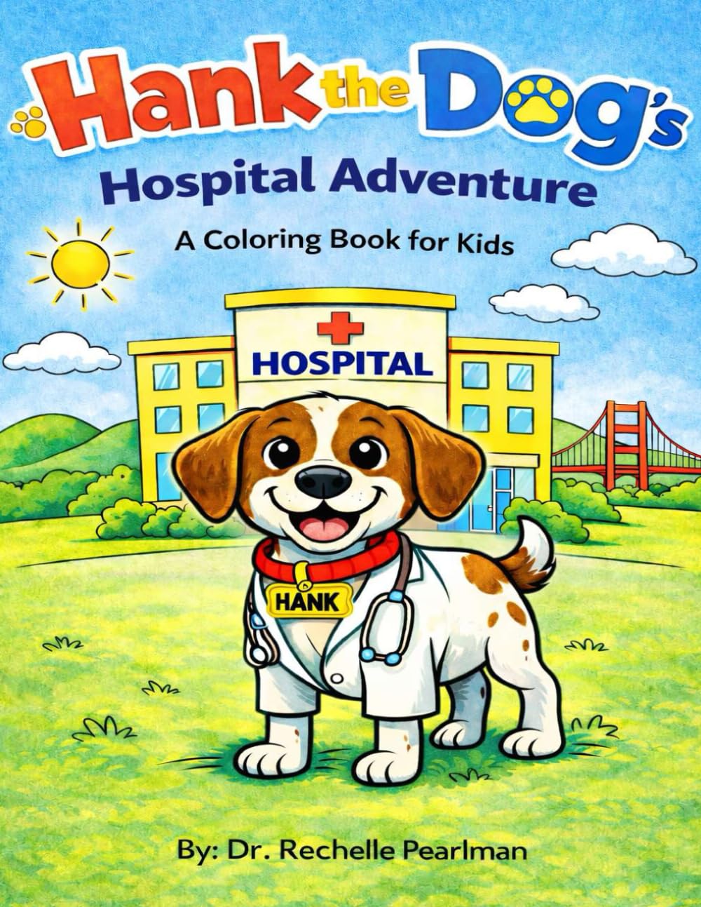 Hank the Dog's Hospital Adventure: A Coloring Book for Kids