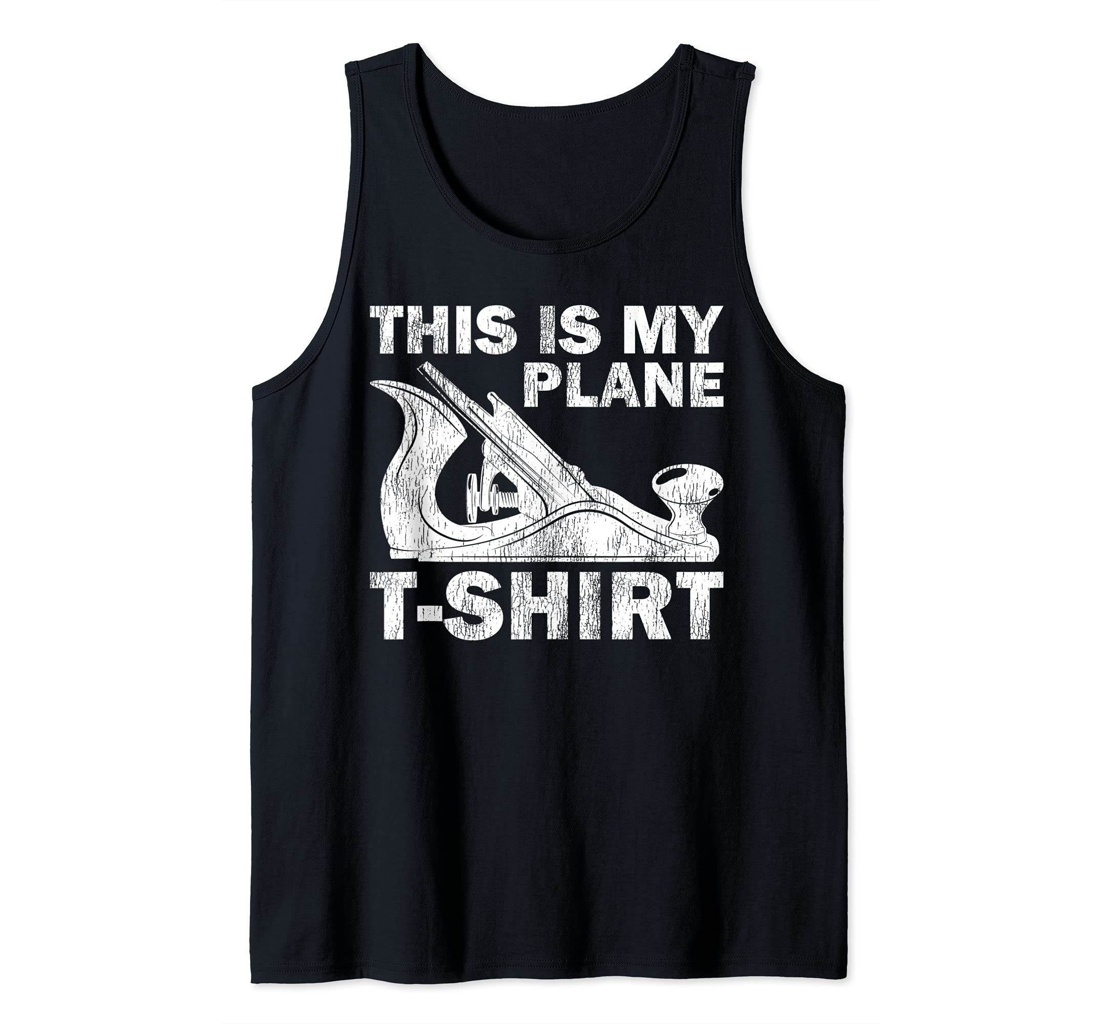 Funny This Is My Only Plane T-Shirt Woodworking Carpenter Tank Top, Black