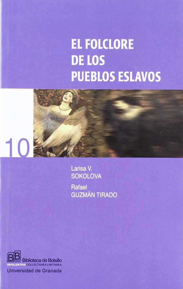 El folclore de los pueblos eslavos : su mitología, rituales, canciones épico-heroicas y líricas, cuentos: 10