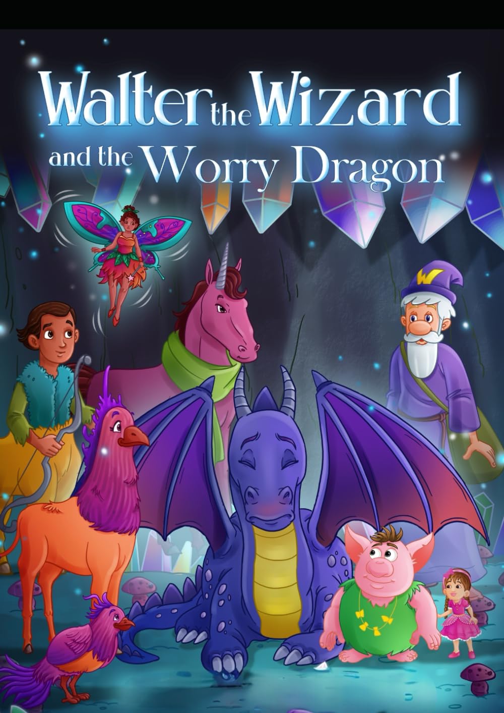 Walter the Wizard and the Worry Dragon: A Walter the Wizard Tale