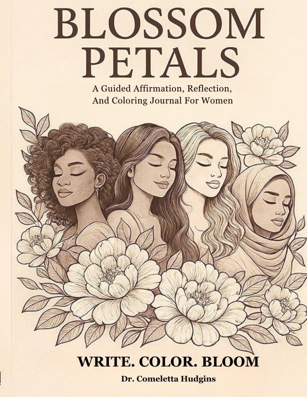 Blossom Petals: A Guided Affirmation, Reflection, and Coloring Journal For Women