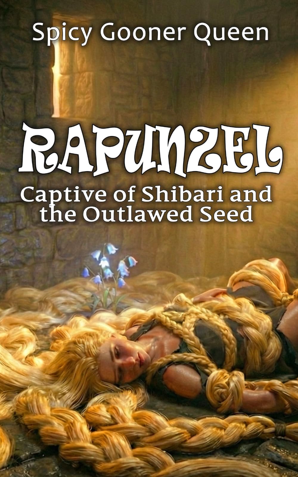 RAPUNZEL: Captive of Shibari and the Outlawed Seed (The Brothers Grimm's Darkness: Sinister Monster Tales & Omegaverse Fiction)