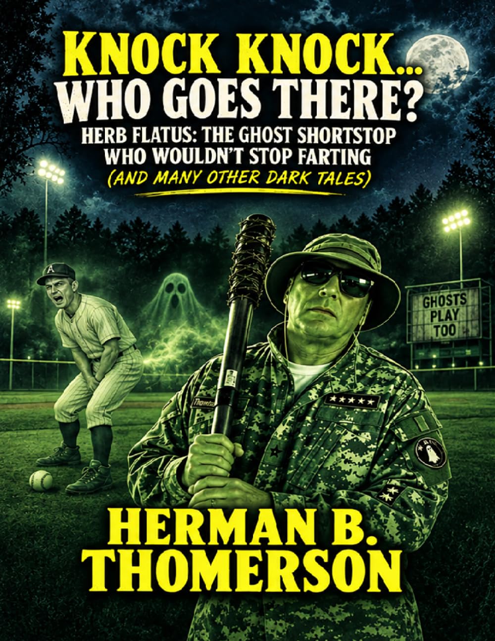 KNOCK KNOCK... WHO GOES THERE? HERB FLATUS: THE GHOST SHORT STOP WHO WOULDN'T STOP FARTING AND MANY OTHER DARK TALES