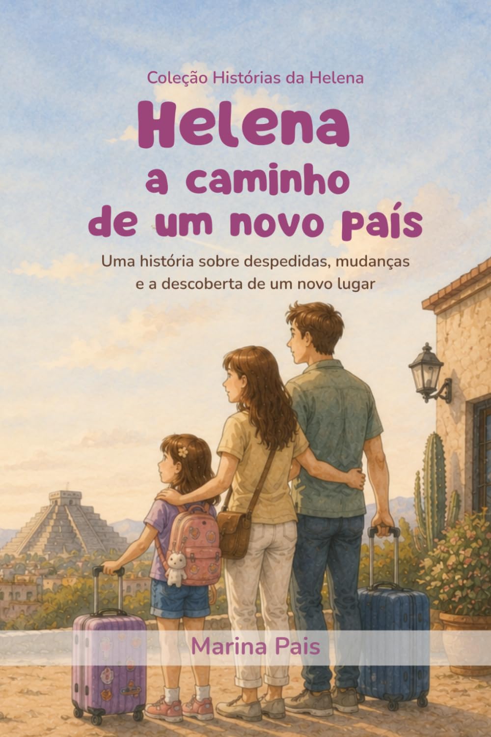 Helena a caminho de um novo país: Uma história sobre mudanças, despedidas e novos começos (Coleção Histórias da Helena)