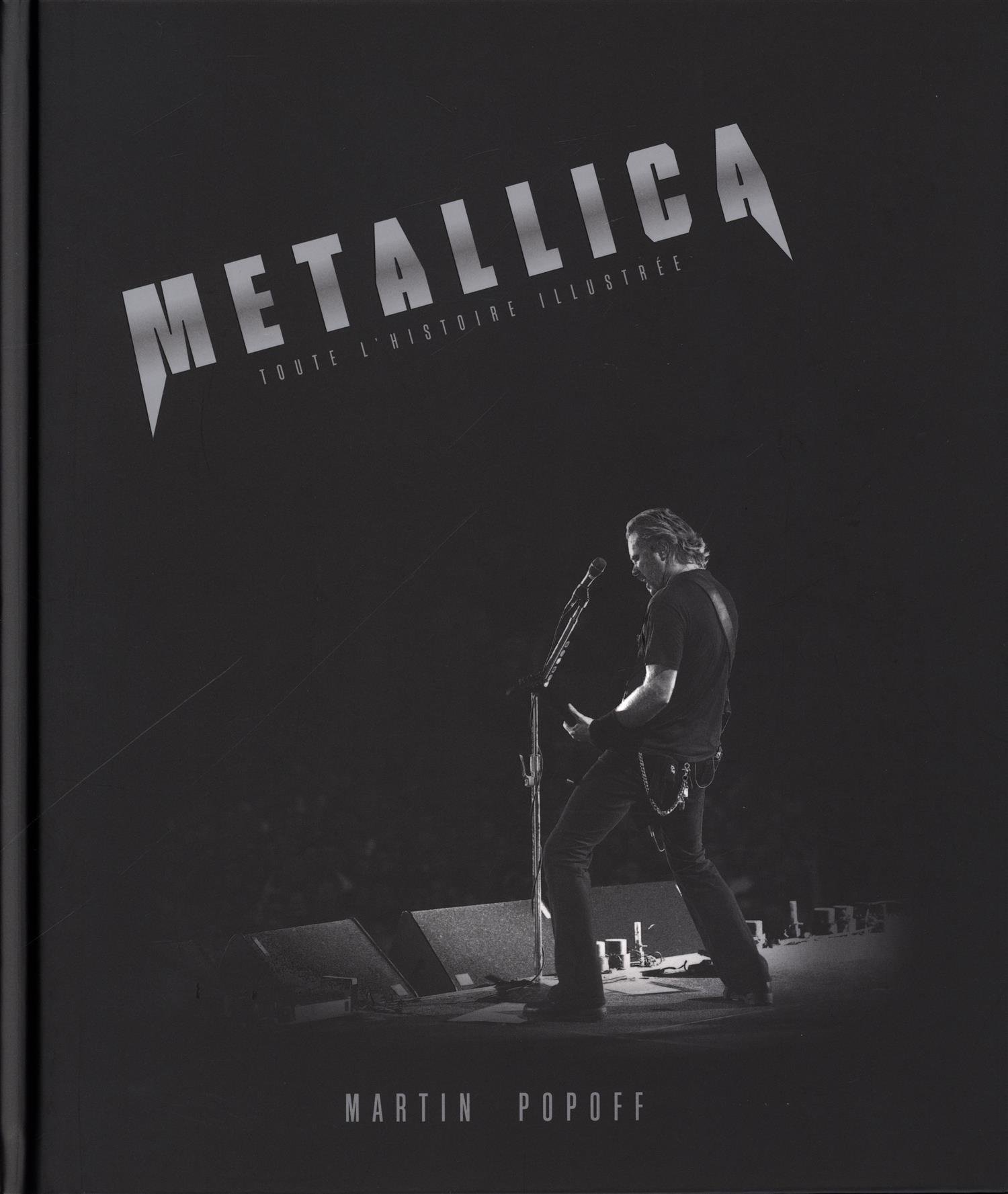 Metallica : Toute l'histoire illustrée (French Edition)