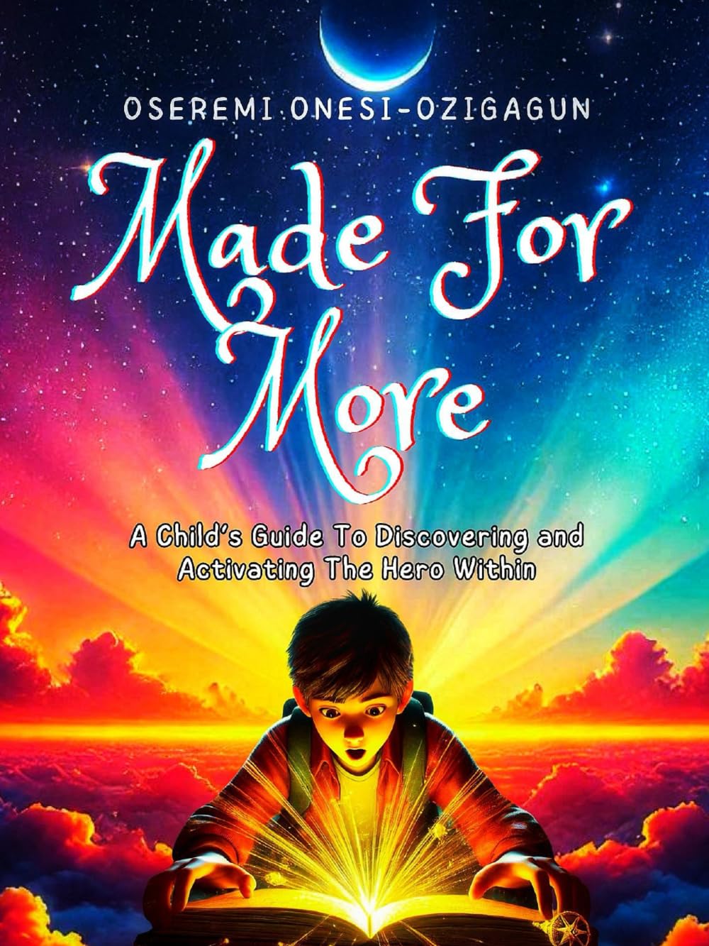 Made For More: A Child's Guide to Discovering and Activating the Hero Within [Paperback] Onesi-Ozigagun, Oseremi