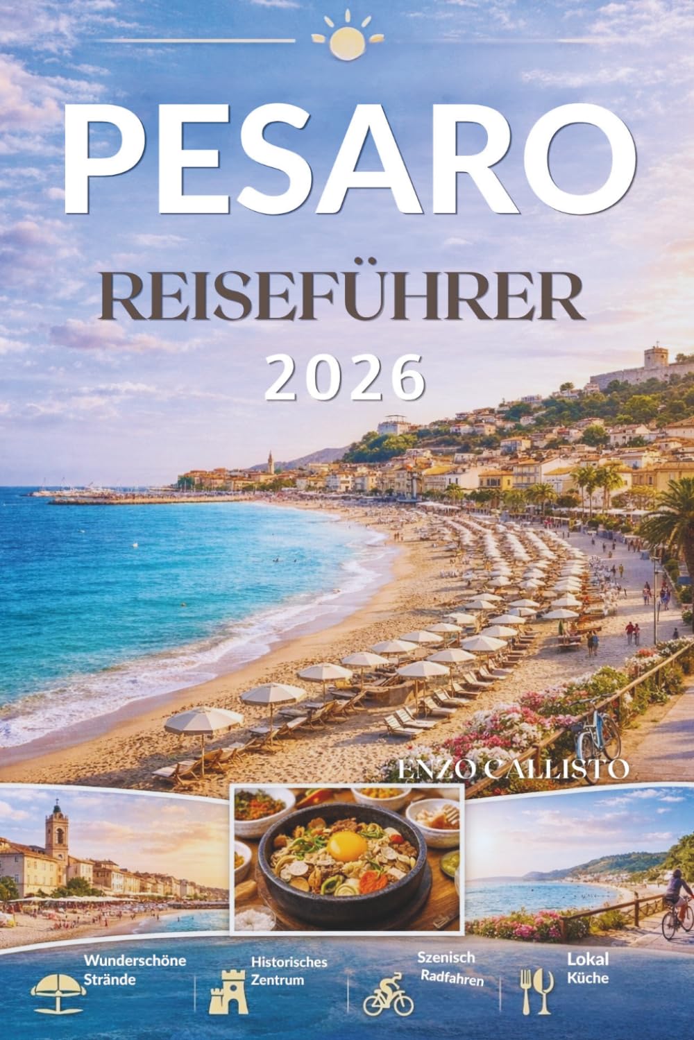 PESARO REISEFÜHRER 2026: Eine Reise durch Kunst, Meer und zeitlosen italienischen Charme