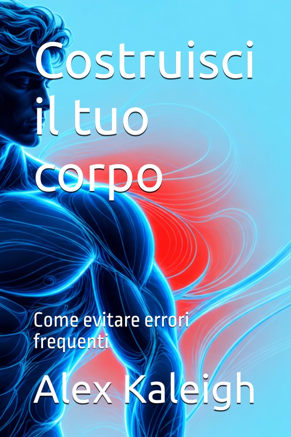 Costruisci il tuo corpo: Come evitare errori frequenti