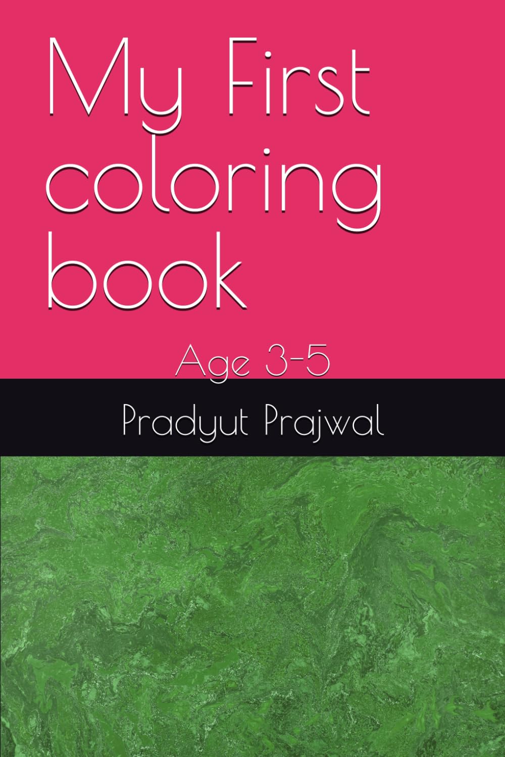 My First coloring book: Age 3-5