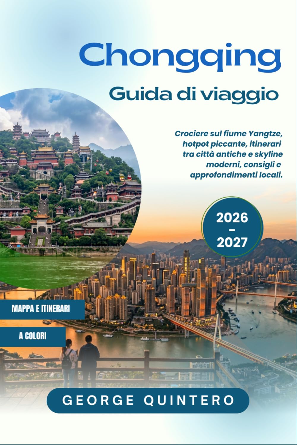 Chongqing Guida di viaggio 2026 · 2027: Crociere sul fiume Yangtze, hotpot piccante, itinerari tra città antiche e skyline moderni, consigli e approfondimenti locali.