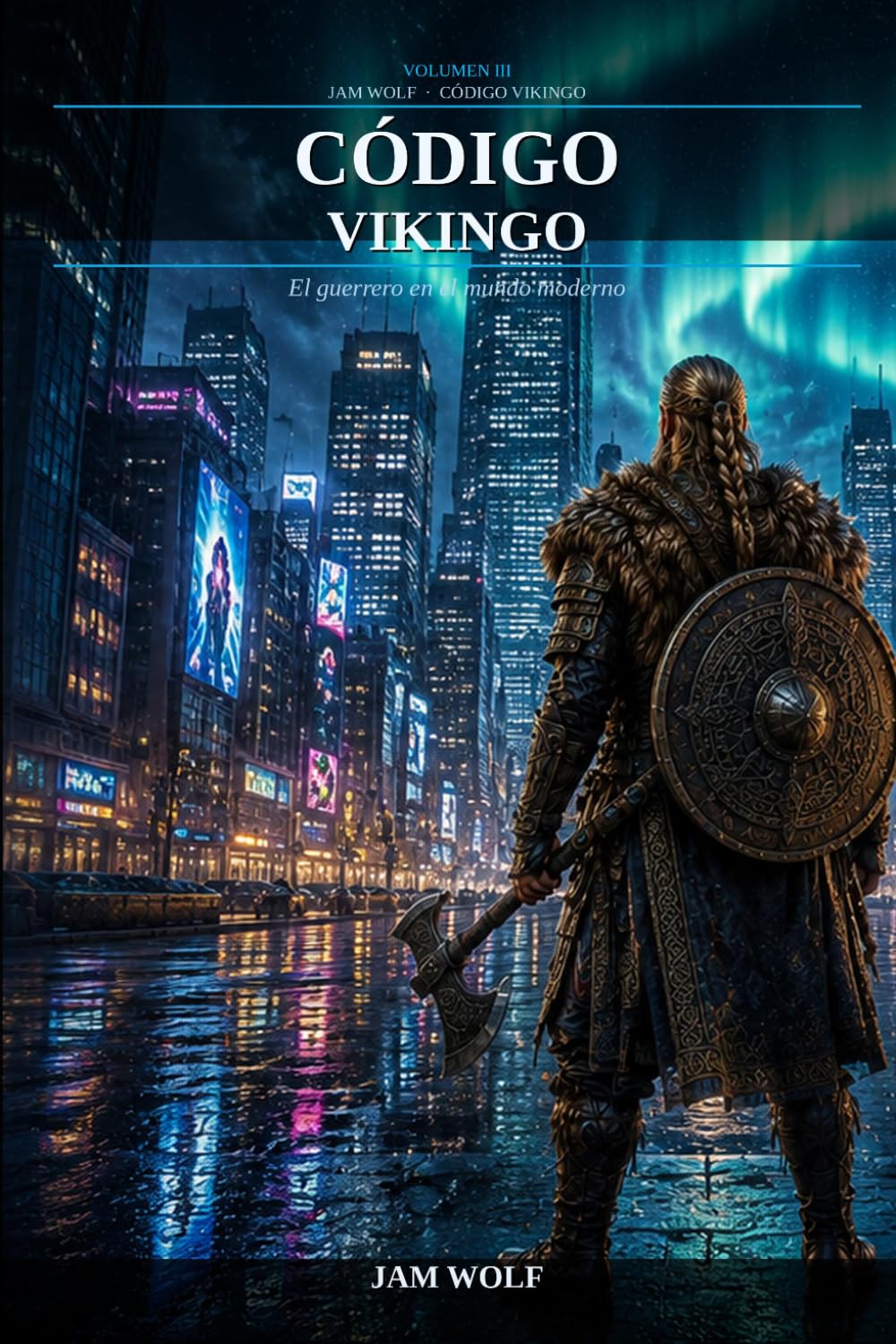 Código Vikingo III: El guerrero en el mundo moderno (Código Vikingo — Volumen 1)